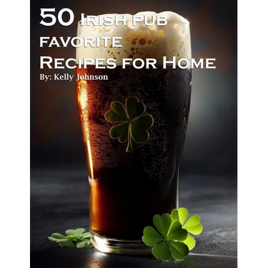 50 Irish Pub Favorite Recipes for Home