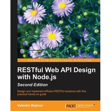 RESTful Web API Design with Node.js - Second Edition: A step-by-step guide in the RESTful world of Node.js.