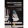 Unaccompanied Children: From Migration to Integration