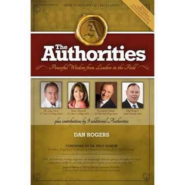 The Authorities - Dan Rogers: Powerful Wisdom From Leaders in The Field
