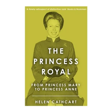 The Princess Royal: From Princess Mary to Princess Anne