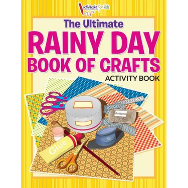 The Ultimate Rainy Day Book of Crafts Activity Book