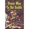 Brave Men to the Battle
