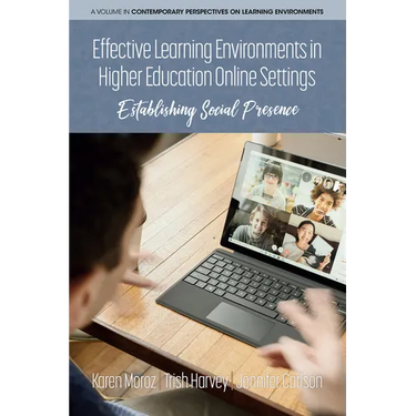 Effective Learning Environments in Higher Education Online Settings: Establishing Social Presence