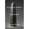 The Harmonic Prophecy "The Vessel"