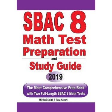 SBAC 8 Math Test Preparation and Study Guide: The Most Comprehensive Prep Book with Two Full-Length SBAC Math Tests