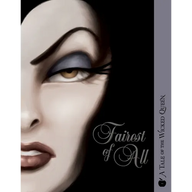 Fairest of All: A Tale of the Wicked Queen