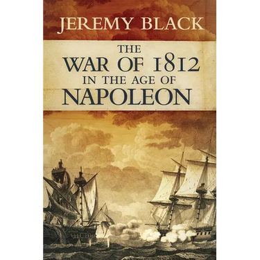 The War of 1812 in the Age of Napoleon: Volume 21