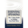 Essential Speaking: The 7-Step Guide to Finding Your Real Voice
