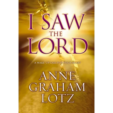 The I Saw the Lord: A Wake-Up Call for Your Heart