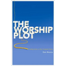 The Worship Plot: Finding Unity in Our Common Story