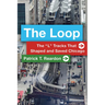 The Loop: The "L" Tracks That Shaped and Saved Chicago