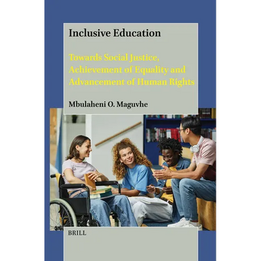 Inclusive Education: Towards Social Justice, Achievement of Equality and Advancement of Human Rights