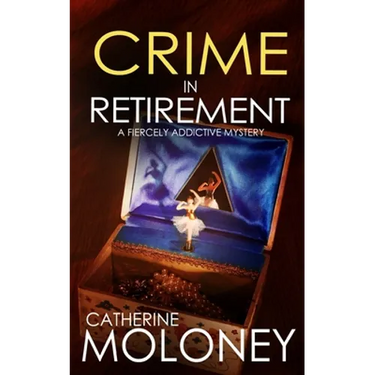 CRIME IN RETIREMENT a fiercely addictive mystery