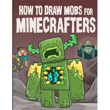 How to Draw Mobs for Minecrafters Volume 1