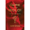 Dare to Be Bold!