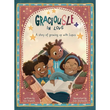 GraciouSLE In Love: A story of growing up with Lupus: A story of growing up