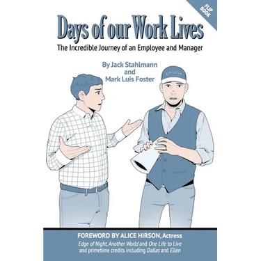 Days of our Work Lives: The Incredible Journey of an Employee and Manager