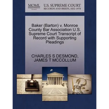 Baker (Barton) V. Monroe County Bar Association U.S. Supreme Court Transcript of Record with Supporting Pleadings