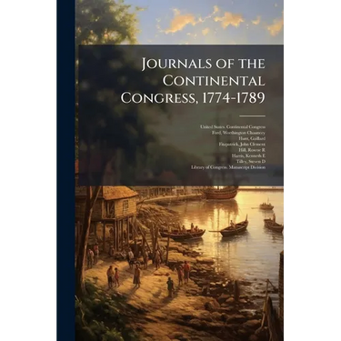 Journals of the Continental Congress, 1774-1789