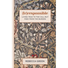 (Ir)responsible: Living true to the call but free from the burden
