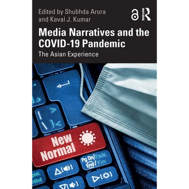Media Narratives and the COVID-19 Pandemic: The Asian Experience