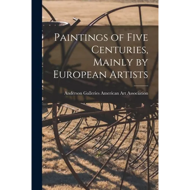 Paintings of Five Centuries, Mainly by European Artists