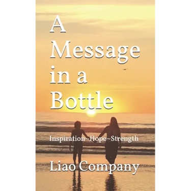 A Message in a Bottle: What We Need in Life Inspiration, Hope, Connection, and Resilience