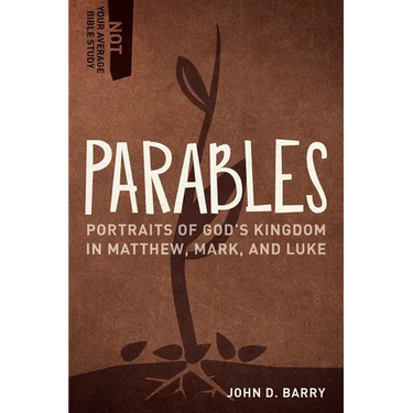 Parables: Portraits of God's Kingdom in Matthew, Mark, and Luke