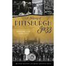 History of Pittsburgh Jazz: Swinging in the Steel City