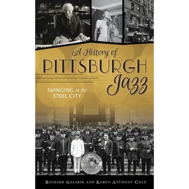 History of Pittsburgh Jazz: Swinging in the Steel City