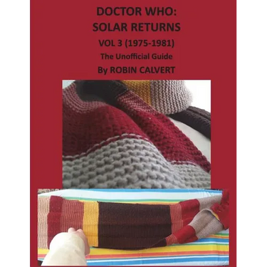 Dr. Who: Solar Returns Vol 3 (1975-1981) - The Unofficial Guide