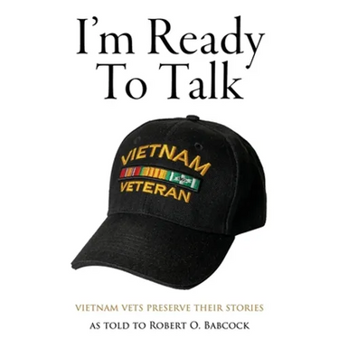 I'm Ready to Talk: Vietnam Vets Preserve Their Stories