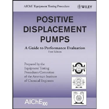 Positive Displacement Pumps: A Guide to Performance Evaluation