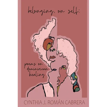 belonging, on self: poems on dominirican healing