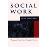 Social Work: Theory and Practice for a Changing Profession