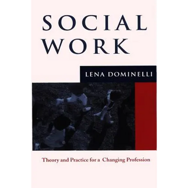Social Work: Theory and Practice for a Changing Profession