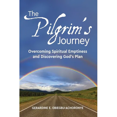 The Pilgrim's Journey: Overcoming Spiritual Emptiness and Discovering God's Plan