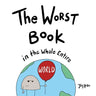 The Worst Book in the Whole Entire World