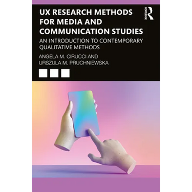 UX Research Methods for Media and Communication Studies: An Introduction to Contemporary Qualitative Methods