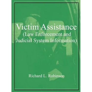 Victim Assistance (Law Enforcement and Judicial System Information)