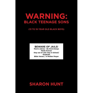 Warning: Black Teenage Sons: (13 to 19 year old Black Boys)