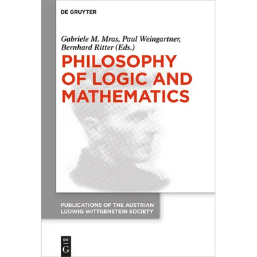 Philosophy of Logic and Mathematics: Proceedings of the 41st International Ludwig Wittgenstein Symposium