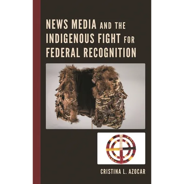 News Media and the Indigenous Fight for Federal Recognition