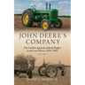 John Deere's Company - Volume 2: From Johnny Popper to the Iron Horses 1928-1982