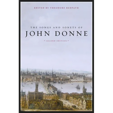 The Songs and Sonets of John Donne: Second Edition