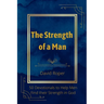 The Strength of a Man: 50 Devotionals to Help Men Find Their Strength in God
