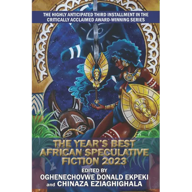 The Year's Best African Speculative Fiction (2023)