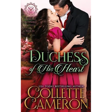 Duchess of His Heart: A Sensual Marriage of Convenience Regency Historical Romance Adventure