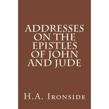 Addresses On The Epistles Of John And Jude